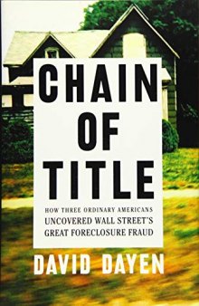 Chain of Title: How Three Ordinary Americans Uncovered Wall Street’s Great Foreclosure Fraud