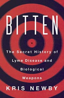 Bitten: The Secret History of Lyme Disease and Biological Warfare