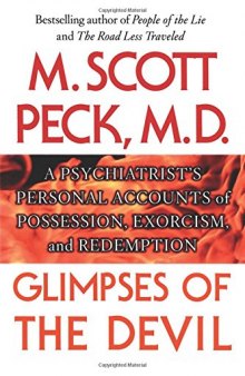 Glimpses of the Devil: A Psychiatrist’s Personal Accounts of Possession