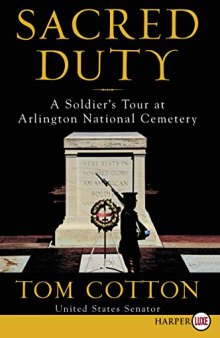 Sacred Duty: A Soldier’s Tour at Arlington National Cemetery