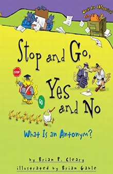 Stop and Go, Yes and No: What Is an Antonym? (Words Are CATegorical ®)