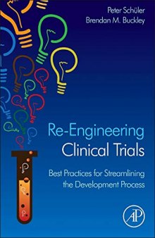 Re-Engineering Clinical Trials: Best Practices for Streamlining the Development Process