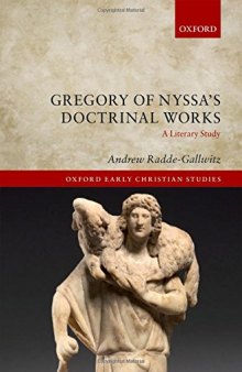 Gregory of Nyssa’s Doctrinal Works: A Literary Study