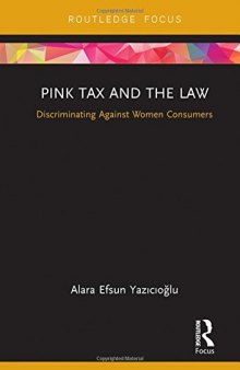 Pink Tax and the Law: Discriminating Against Women Consumers