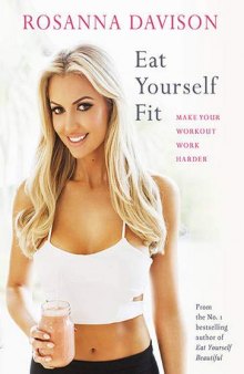 Eat Yourself Fit: Make Your Workout Work Harder