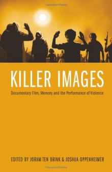 Killer Images: Documentary Film, Memory, and the Performance of Violence