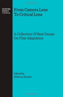 From Camera Lens to Critical Lens: A Collection of Best Essays on Film Adaptation