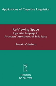 Re-Viewing Space: Figurative Language in Architects’ Assessment of Built Space