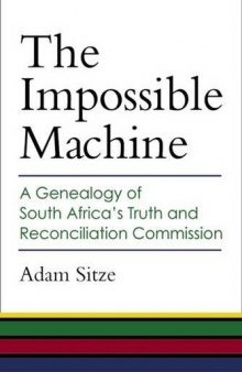 The Impossible Machine: A Genealogy of South Africa’s Truth and Reconciliation Commission