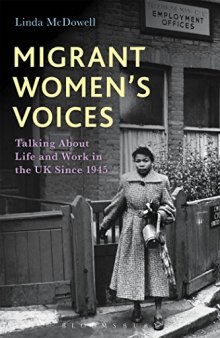 Migrant Women’s Voices: Talking About Life and Work in the UK Since 1945