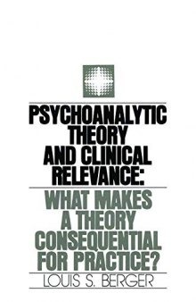 Psychoanalytic Theory and Clinical Relevance: What Makes a Theory Consequential for Practice?