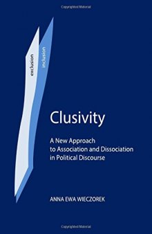 Clusivity: A New Approach to Association and Dissociation in Political Discourse