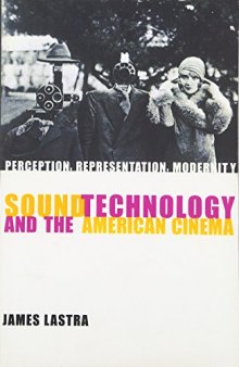Sound Technology and the American Cinema: Perception, Representation, Modernity