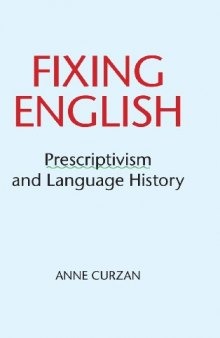 Fixing English: Prescriptivism and Language History