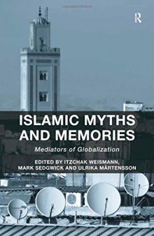 Islamic Myths and Memories: Mediators of Globalization