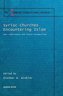 Syriac Churches Encountering Islam: Past Experiences and Future Perspectives