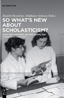 So What’s New About Scholasticism? : How Neo-thomism Helped Shape The Twentieth Century