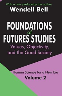 Foundations of Futures Studies (Volume 2: Values, Objectivity, and the Good Society)