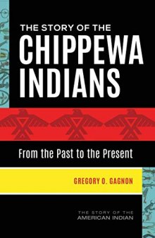 The Story of the Chippewa Indians: From the Past to the Present