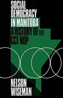 Social Democracy in Manitoba: A History of the Ccf-Ndp