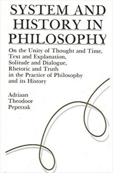 System and History in Philosophy: On the Unity of Thought and Time, Text and Explanation, Solitude