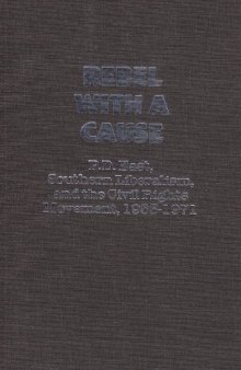 Rebel With a Cause: P.D. East, Southern Liberalism and the Civil Rights Movement, 1953-1971