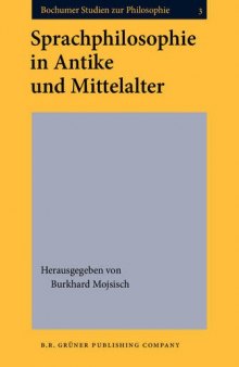 Sprachphilosophie in Antike und Mittelalter: Bochumer Kolloquium, 2.-4. Juni 1982