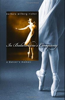 In Balanchine’s Company: A Dancer’s Memoir