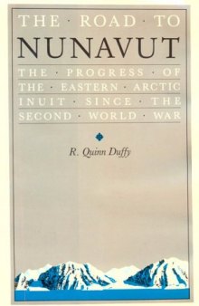 The Road to Nunavut: The Progress of the Eastern Arctic Inuit since the Second World War