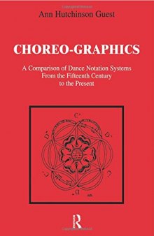 Choreographics: A Comparison of Dance Notation Systems from the Fifteenth Century to the Present