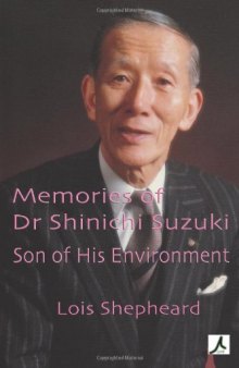 Memories of Dr Shinichi Suzuki: Son of His Environment