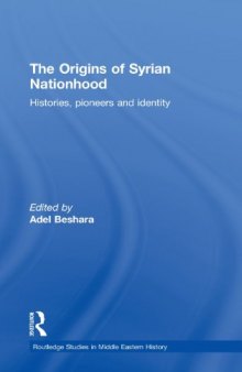 The Origins of Syrian Nationhood: Histories, Pioneers and Identity