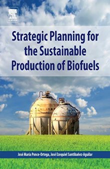 Strategic Planning for the Sustainable Production of Biofuels