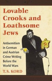 Crime and Anti-Semitism in Pre-World War Germany and Austria: Theories, Cases and Fictional Depictions