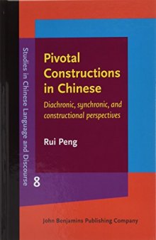 Pivotal Constructions in Chinese: Diachronic, synchronic, and constructional perspectives