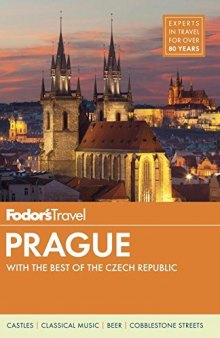 Fodor’s Prague: with the Best of the Czech Republic