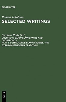 Selected Writings: Early Slavic Paths and Crossroads/Volume 6 Part 1