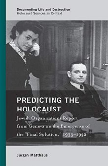 Predicting the Holocaust: Jewish Organizations Report from Geneva on the Emergence of the 