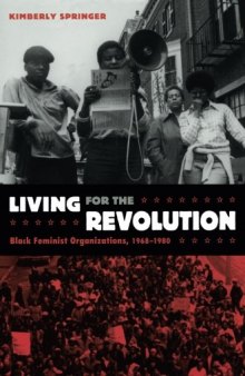 Living for the Revolution: Black Feminist Organizations, 1968-1980
