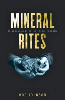Mineral Rites: An Archaeology of the Fossil Economy