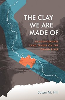 The Clay We are Made of: Haudenosaunee Land Tenure on the Grand River