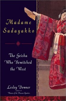 Madame Sadayakko: The Geisha Who Bewitched the West