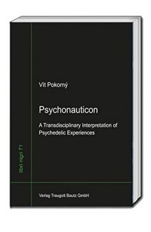 Psychonauticon. A transdisciplinary interpretation of psychedelic experiences