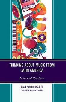 Thinking about Music from Latin America: Issues and Questions