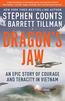 Dragon’s Jaw: An Epic Story of Courage and Tenacity in Vietnam