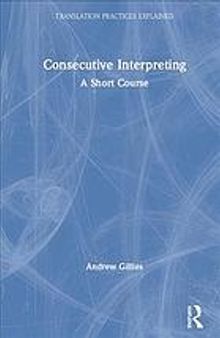 Consecutive interpreting : a short course