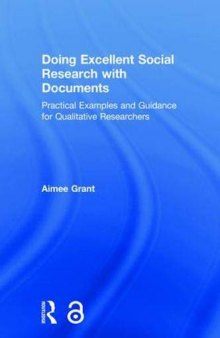 Doing Excellent Social Research With Documents: Practical Examples And Guidance For Qualitative Researchers