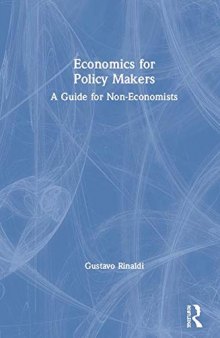 Economics For Policy Makers: A Guide For Non-Economists