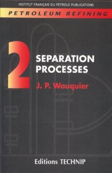 PETROLEUM REFINING V.2: Separation Processes