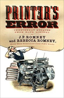 Printer’s Error: Irreverent Stories from Book History